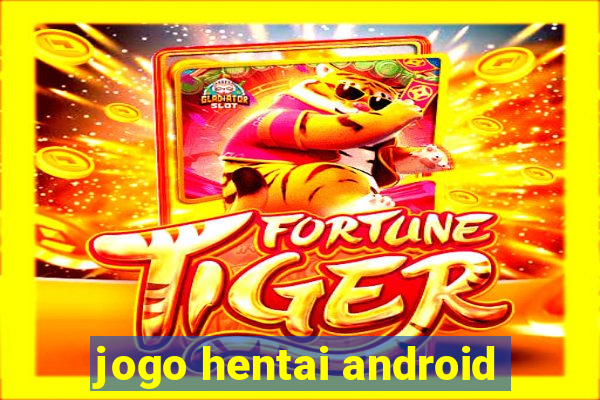 jogo hentai android